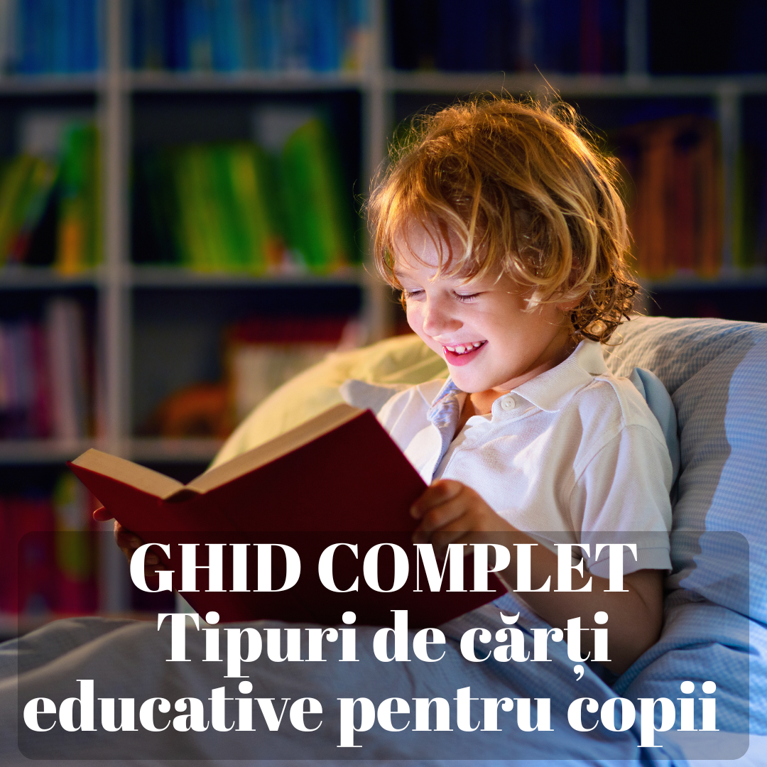 Tipuri de cărți educative pentru copii – ghid complet pentru părinți