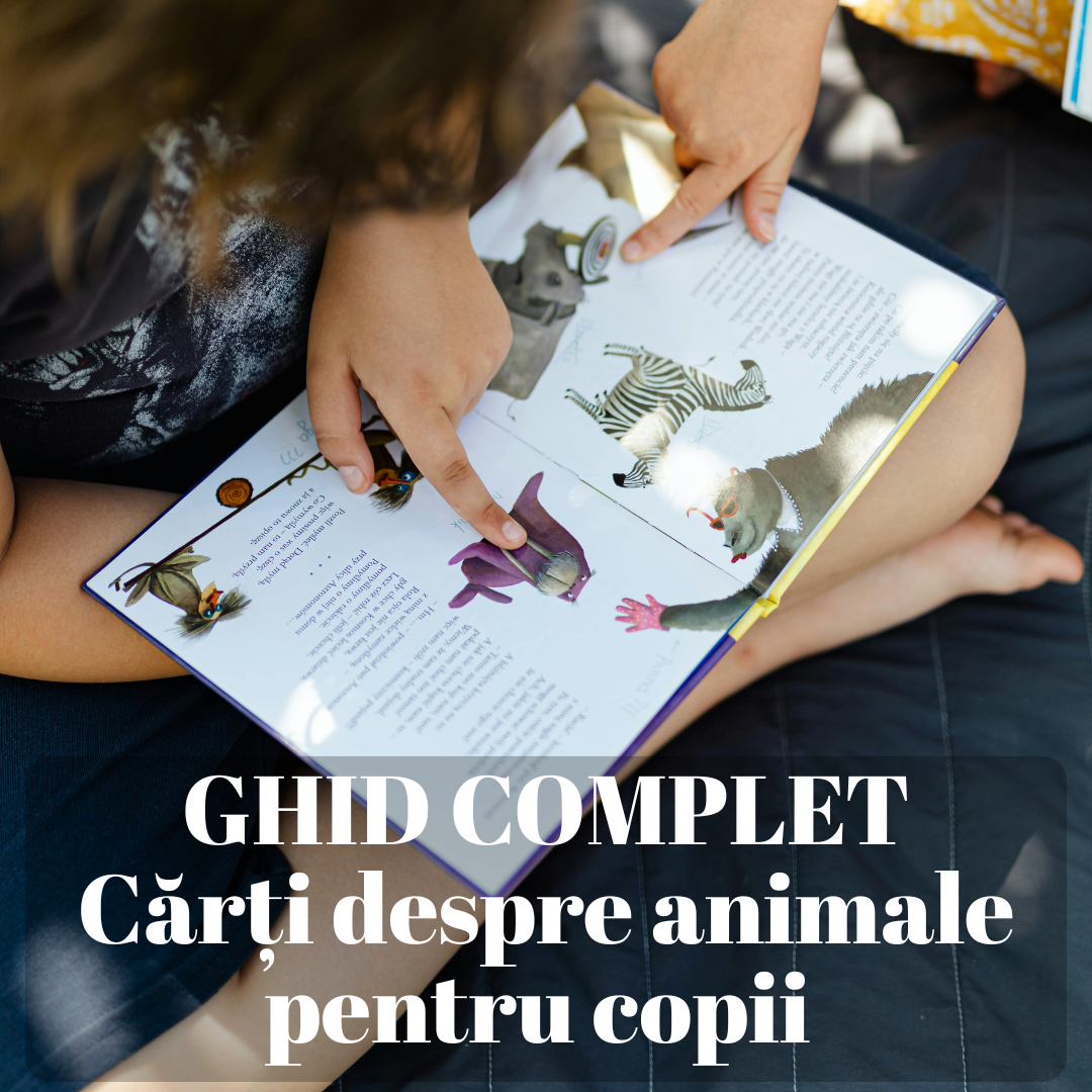 Cărți despre animale pentru copii – ghid complet pe vârste
