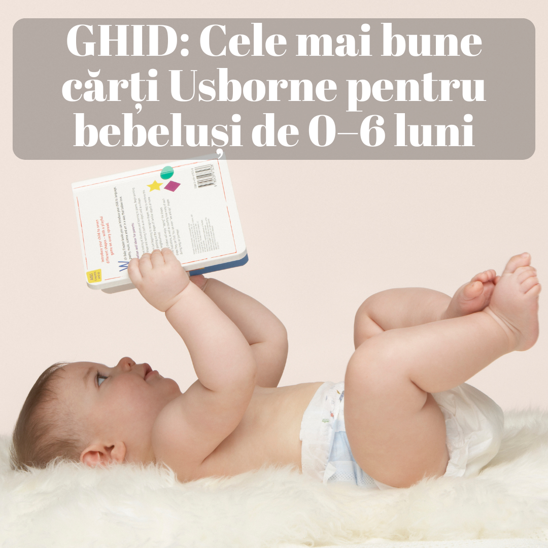GHID: Cele mai bune cărți Usborne pentru bebeluși de 0–6 luni