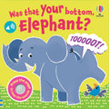 Was That Your Bottom Elephant? – Carte cu sunete pentru copii 12+ luni, Usborne